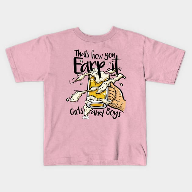 That's how you Earp it! Kids T-Shirt by Brudy